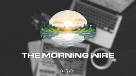 The Morning Wire: Election Integrity Hardball, an Untrustworthy Trust, and a Return to the Classroom